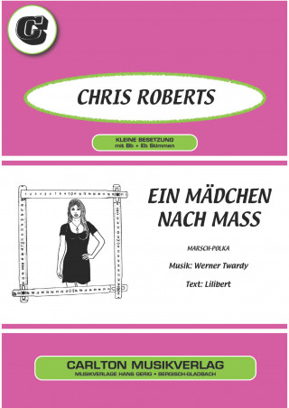 Werner Twardy, Lilibert, Chris Roberts: Ein Mädchen nach Mass
