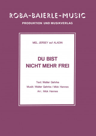 Walter Gehrke, Mick Hannes, Mel Jersey: Du bist nicht mehr frei