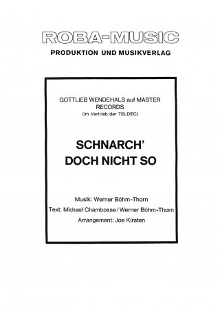 Werner Böhm-Thorn, Michael Chambosse, Joe Kirsten, Gottlieb Wendehals: Schnarch' doch nicht so