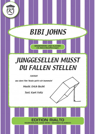 Kurt Feltz, Erich Becht, Bibi Johns: Junggesellen musst du Fallen stellen