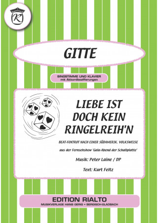 Kurt Feltz, Peter Laine, Gitte: Liebe ist doch kein Ringelreih'n