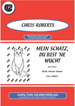 Lilibert, Werner Twardy, Chris Roberts: Mein Schatz, du bist 'ne Wucht