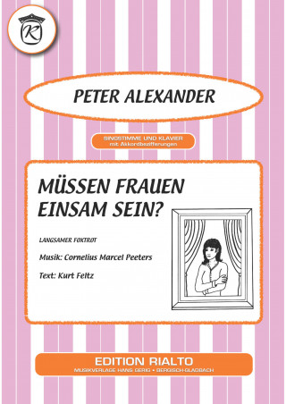 Kurt Feltz, Cornelius Marcel Peeters, Peter Alexander: Müssen Frauen einsam sein?