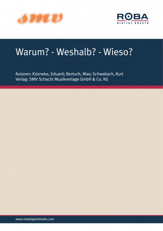 Eduard Künneke, Max Bertuch, Kurt Schwabach: Warum? - Weshalb? - Wieso?
