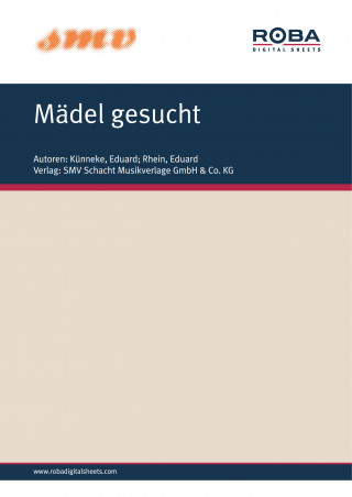 Eduard Künneke, Eduard Rhein: Mädel Gesucht