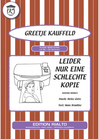 Hans Bradtke, Heinz Gietz, Greetje Kauffeld: Leider nur eine schlechte Kopie