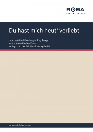 Günther Klein, Fritz Räbiger: Du hast mich heut' verliebt gemacht