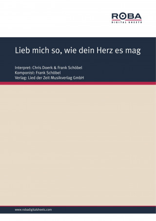 Frank Schöbel, Dieter Schneider: Lieb mich so, wie dein Herz es mag