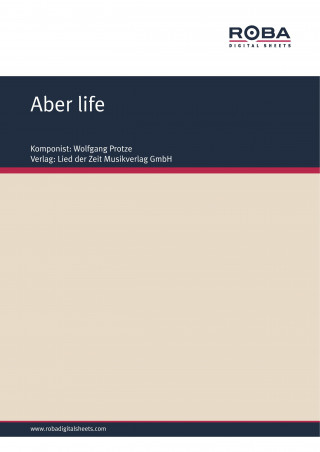 Wolfgang Protze: Aber life