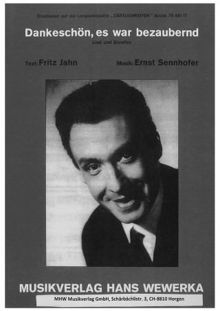 Ernst Sennofer, Fritz Jahn: Dankeschön, es war bezaubernd