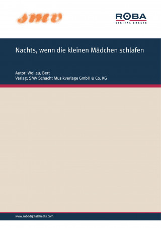 Bert Wollau: Nachts, Wenn Die Kleinen Mädchen Noch Schlafen