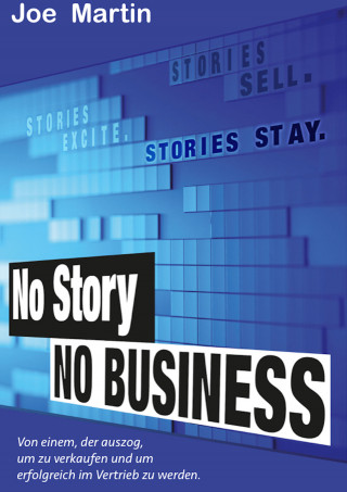 Joe Martin: NoStory.NoBusiness.