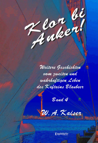 W. A. Kaiser: Klor bi Anker! (Band 4)
