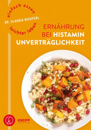 Claudia Nichterl: Einfach essen – leichter leben Ernährung bei Histaminunverträglichkeit