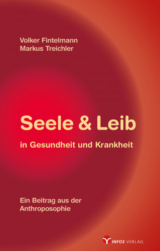 Volker Fintelmann, Markus Treichler: Seele & Leib in Gesundheit und Krankheit