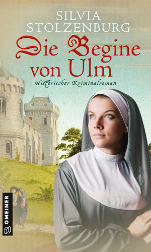 Silvia Stolzenburg: Die Begine von Ulm