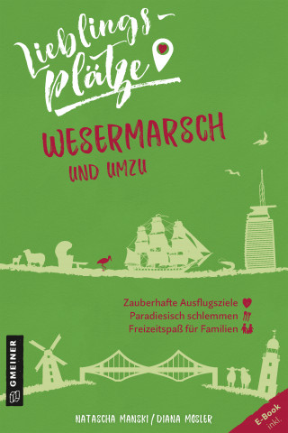 Natascha Manski, Diana Mosler: Lieblingsplätze Wesermarsch und umzu