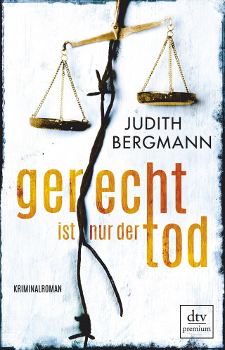 Judith Bergmann: Gerecht ist nur der Tod