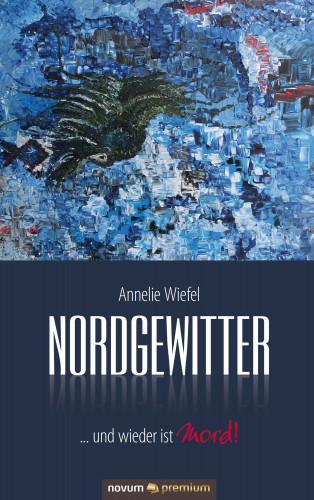 Annelie Wiefel: Nordgewitter
