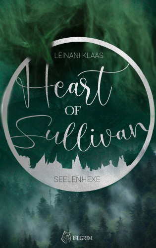 Leinani Klaas: Heart of Sullivan - Seelenhexe