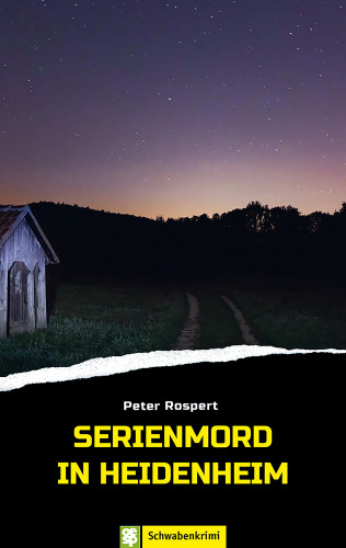 Peter Rospert: Serienmord in Heidenheim