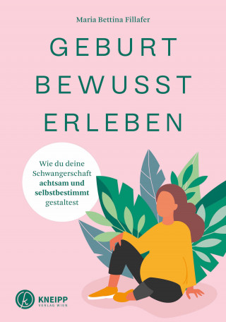 Maria Bettina Fillafer: Geburt bewusst erleben