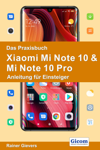 Rainer Gievers: Das Praxisbuch Xiaomi Mi Note 10 & Mi Note 10 Pro - Anleitung für Einsteiger