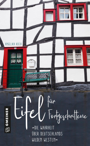 Angelika Koch: Eifel für Fortgeschrittene