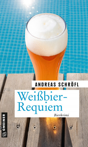 Andreas Schröfl: Weißbier-Requiem