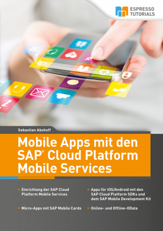Dr. Sebastian Abshoff: Mobile Apps mit den SAP Cloud Platform Mobile Services