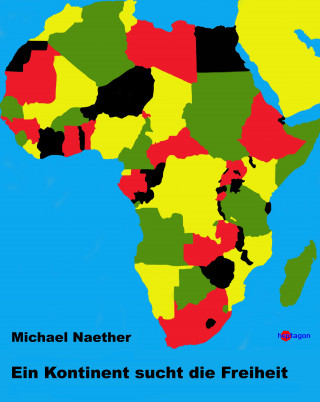 Michael Naether: Ein Kontinent sucht die Freiheit