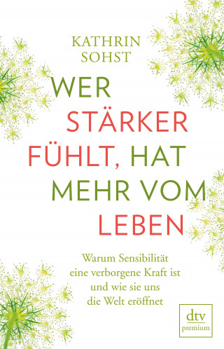 Kathrin Sohst: Wer stärker fühlt, hat mehr vom Leben