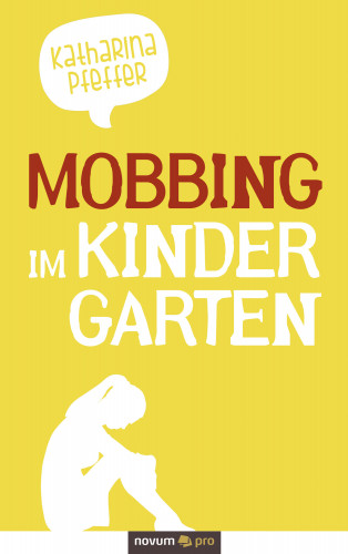 Katharina Pfeffer: Mobbing - im Kindergarten
