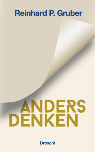 Reinhard P. Gruber: Anders Denken