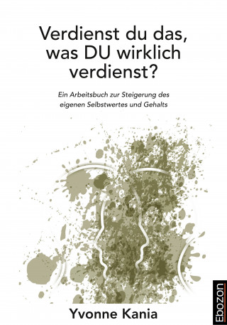 Yvonne Kania: Verdienst du das, was DU wirklich verdienst?