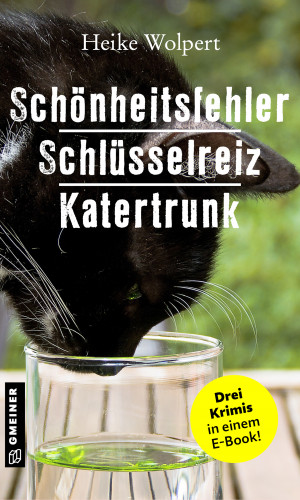 Heike Wolpert: Schönheitsfehler - Schlüsselreiz - Katertrunk