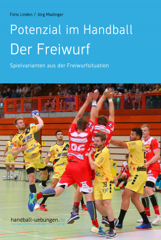 Felix Linden, Jörg Madinger: Potenzial im Handball - Der Freiwurf