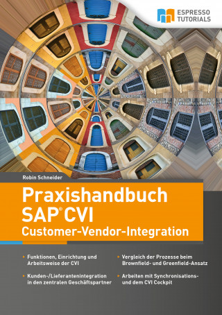 Robin Schneider: Praxishandbuch SAP CVI Customer-Vendor-Integration