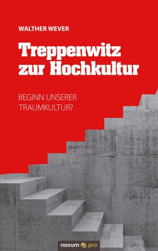 Walther Wever: Treppenwitz zur Hochkultur