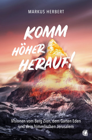 Markus Herbert: Komm höher herauf!