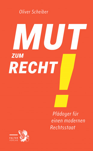 Oliver Scheiber: Mut zum Recht!