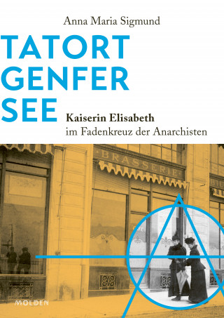 Anna Maria Sigmund: Tatort Genfer See