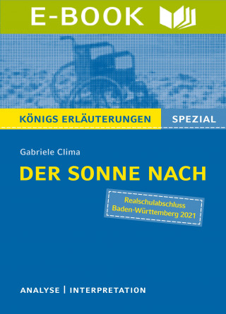 Gabriele Clima: Der Sonne nach von Gabriele Clima. Königs Erläuterungen Spezial