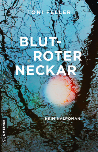 Toni Feller: Blutroter Neckar