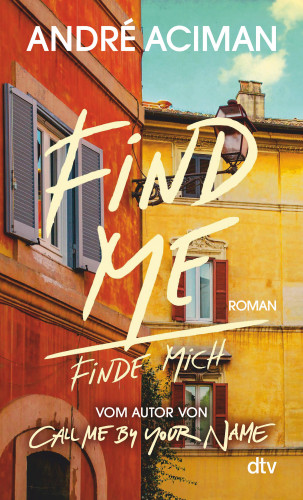 André Aciman: Find Me Finde mich