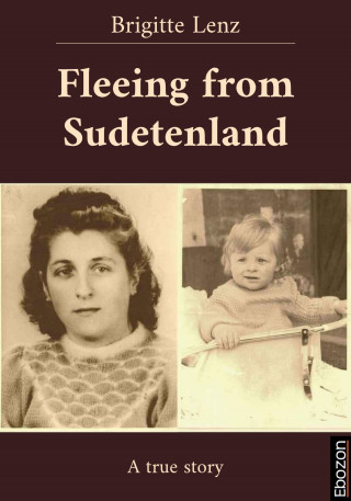 Brigitte Lenz: Fleeing from Sudetenland