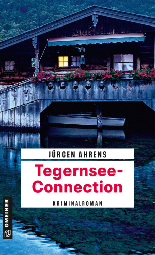 Jürgen Ahrens: Tegernsee-Connection