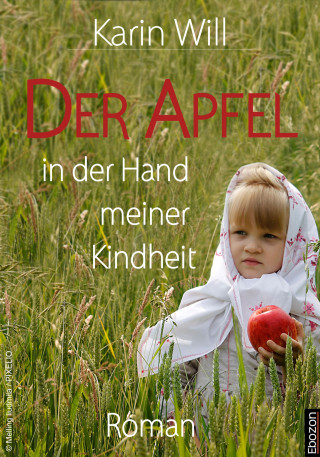 Karin Will: Der Apfel in der Hand meiner Kindheit