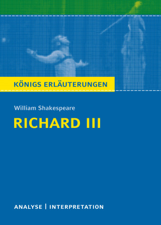 William Shakespeare: Richard III von William Shakespeare. Königs Erläuterungen.