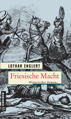 Lothar Englert: Friesische Macht